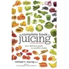KNYGA Michael T Murray Complete Book of Juicing, Revised and Updated