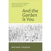 KNYGA Michael Taussig And the Garden Is You