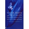 KNYGA Michel Odent Vanduo, Birth and Sexuality