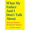 KNYGA Michele Filgate What My Father and I Don't Talk About, Sixteen Writers Break the Silence