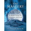 KNYGA Miguel Ruiz Jr Mastery of Life