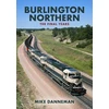 KNYGA Mike Danneman Burlington Northern: The Final Years