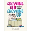 KNYGA Mike Haskins Growing Old Doesn't Mean Growing Up