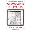 KNYGA Mike Leaver Newspaper Curtains, Who Really Knows What Lies Behind?