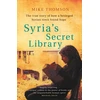 KNYGA Mike Thomson Syria's Secret Library
