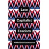 KNYGA Mikkel Bolt Rasmussen Late Capitalist Fascism