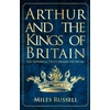 KNYGA Miles Russell Arthur and the Kings of Britain