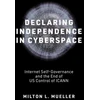 KNYGA Milton L Mueller Declaring Independence in Cyberspace