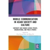 KNYGA Ming Xie Mobile Communication in Asian Society and Culture