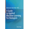 KNYGA Mohammad Sufian Badar Guide to Applied Machine Learning for Biologists