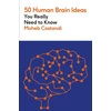 KNYGA Moheb Costandi 50 Human Brain Ideas You Really Need to Know