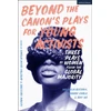 KNYGA Mojisola Adebayo Beyond The Canon’s Plays for Young Activists