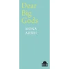 KNYGA Mona Arshi Dear Big Gods