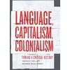 KNYGA Monica Heller Language, Capitalism, Colonialism