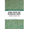 KNYGA Monica Mookherjee Global Justice and Recognition Theory