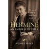 KNYGA Moniek Bloks Hermine: an Empress in Exile