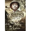KNYGA N S Nash Logistics in the Vietnam Wars, 1945 1975