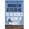 KNYGA Nancy Hiemstra Immigration Detention Inc., The Big Business of Locking up Migrants