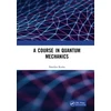 KNYGA Nandita Rudra Course in Quantum Mechanics