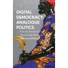 KNYGA Nanjala Nyabola Digital Democracy, Analogue Politics