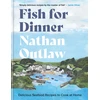 KNYGA Nathan Outlaw Fish for Dinner, Delicious Seafood Recipes to Cook at Home