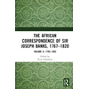 KNYGA Neil Chambers African Correspondence of Sir Joseph Banks, 1767–1820
