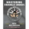 KNYGA Neil Melanson Mastering Triangle Chokes