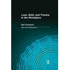 KNYGA Neil Thompson Loss, Grief, and Trauma in the Workplace