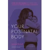 KNYGA Nicholl L Your Postnatal Body