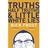 KNYGA Nick Frost Truths, Half Truths and Little Baltas Lies