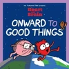 KNYGA Nick Seluk Heart and Brain: Onward to Good Things!