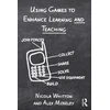 KNYGA Nicola Whitton Using Games to Enhance Learning and Teaching