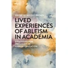 KNYGA Nicole Brown Lived Experiences of Ableism in Academia