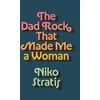 KNYGA Niko Stratis Dad Rock That Made Me a Woman