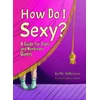 KNYGA Nillin Lore How Do I Sexy?