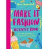 KNYGA Nina Chakrabarti Make It Fashion Activity Book
