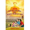 KNYGA Oliver Grant Juche - How to Live Well the North Korean Way