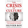 KNYGA Olivier Roy Crisis of Culture, Identity Politics and the Empire of Norms