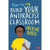 KNYGA Orlene Badu How to Build Your Antiracist Classroom