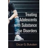 KNYGA Oscar G Bukstein Treating Adolescents with Substance Use Disorders