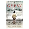 KNYGA Otto Rosenberg Gypsy In Auschwitz, How I Survived the Horrors of the ‘Forgotten Holocaust’