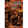 KNYGA P J Madill I, A Dumb Boy