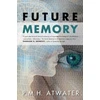 KNYGA P. M. H. Atwater Future Memory