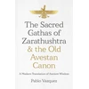 KNYGA Pablo Vazquez Sacred Gathas of Zarathushtra &amp; the Old Avestan Canon, The