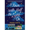 KNYGA Page Getz Town with Half the Lights On, A Novel