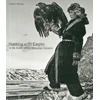 KNYGA Palani Mohan Hunting with Eagles: In the Realm of the Mongolian Kazakhs