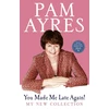 KNYGA Pam Ayres You Made Me Late Again!