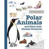 KNYGA Pascale Hedelin Do You Know?: Polar Animals and Other Cold-Climate Creatures