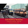 KNYGA Paul Haywood Irish Railway Memories: A Decade of Change - 1984-1994