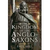 KNYGA Paul Hill Kingdom of the Anglo-Saxons